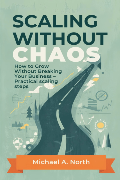 Kniha Scaling Without Chaos Michael A. North