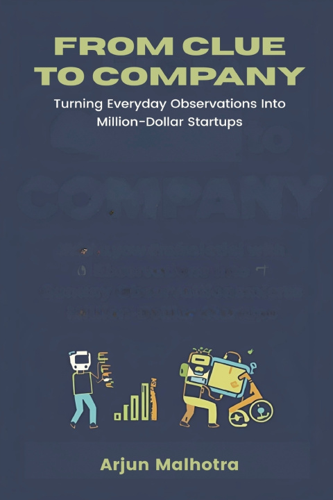 Boek From Clue to Company Arjun Malhotra