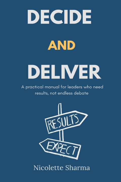 Kniha Decide and Deliver Nicolette Sharma