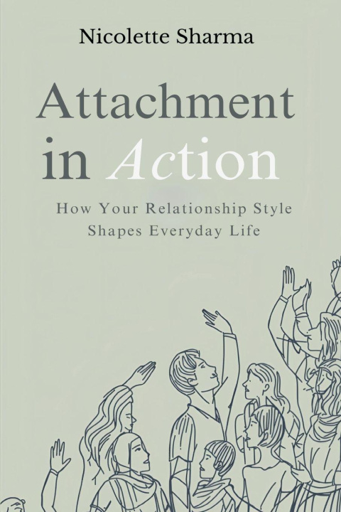 Kniha Attachment in Action Nicolette Sharma