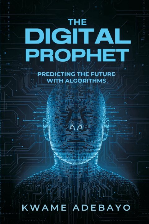 Kniha The Digital Prophet Kwame Adebayo