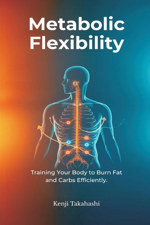 Kniha Metabolic Flexibility Kenji Takahashi