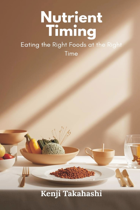Kniha Nutrient Timing Kenji Takahashi