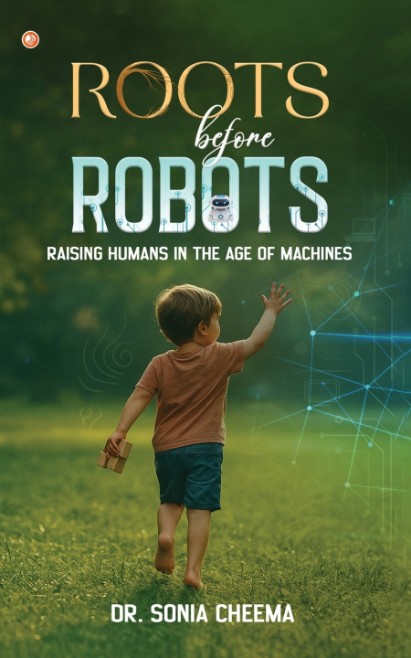 Book Roots before robots Dr Sonia Cheema