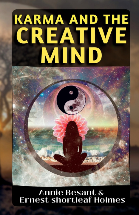 Kniha KARMA AND THE CREATIVE MIND Annie Besant and Ernest short... Holmes