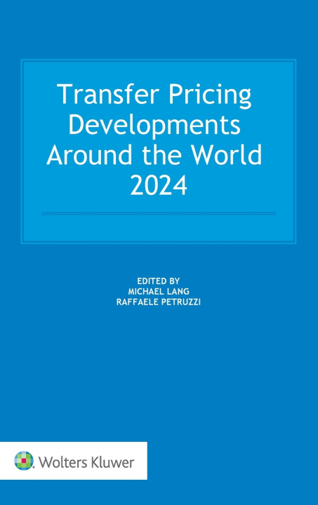 Kniha Transfer Pricing Developments around the World 2024 Raffaele Petruzzi