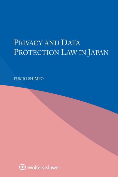 Knjiga Privacy and Data Protection Law in Japan Fumio Shimpo