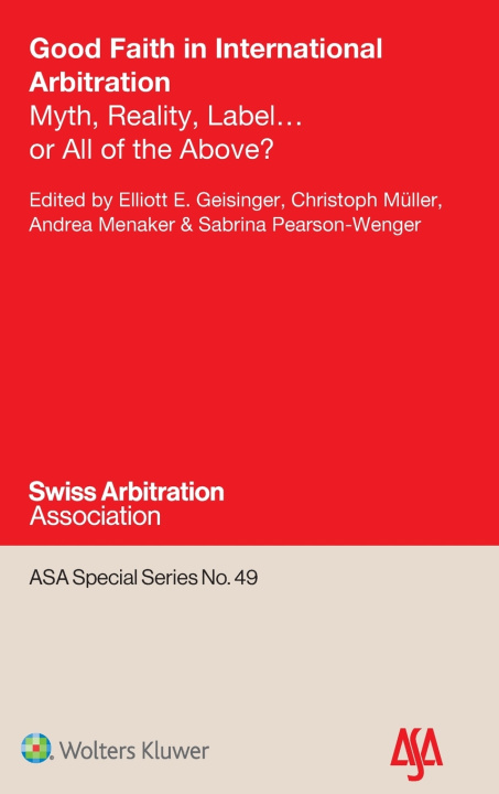 Knjiga Good Faith in International Arbitration Elliott E. Geisinger