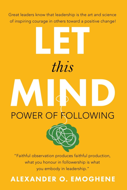 Kniha Let This Mind; Alexander O Emoghene