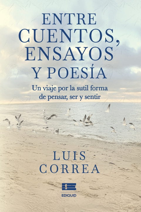 Knjiga Entre cuentos, ensayos y poesía Luis Correa