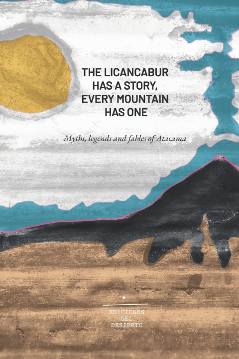 Knjiga The Licancabur has a Story, Every mountain has one Diego Alamos Mekis