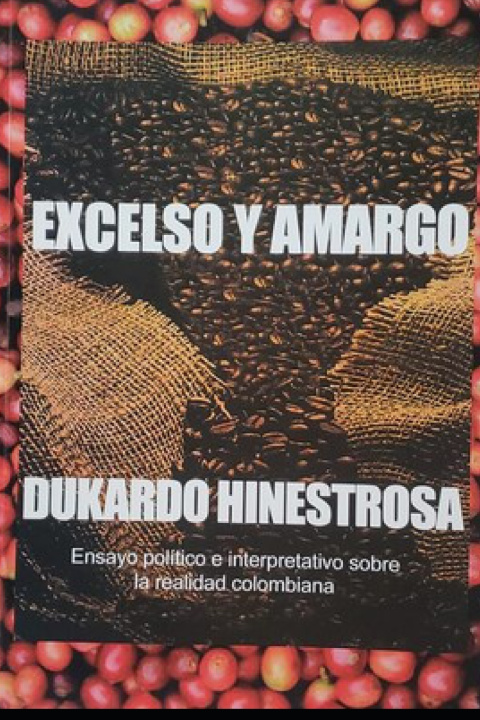 Kniha EXCELSO Y AMARGO Dukardo Hinestrosa
