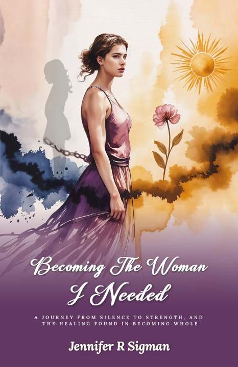 Knjiga Becoming the Woman I Needed Jennifer R Sigman