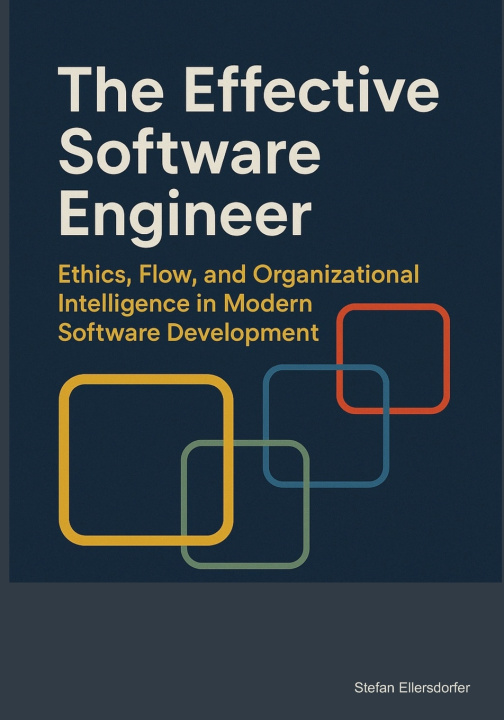 Kniha The Effective Software Engineer Stefan Ellersdorfer