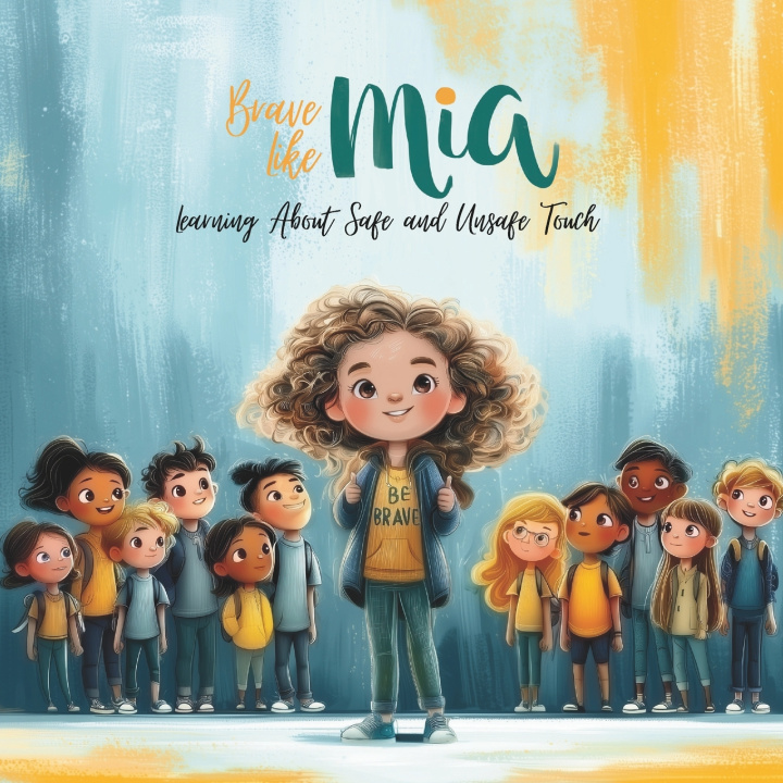 Knjiga Brave Like Mia Learning About Safe and Unsafe Touch Winnie Quinn