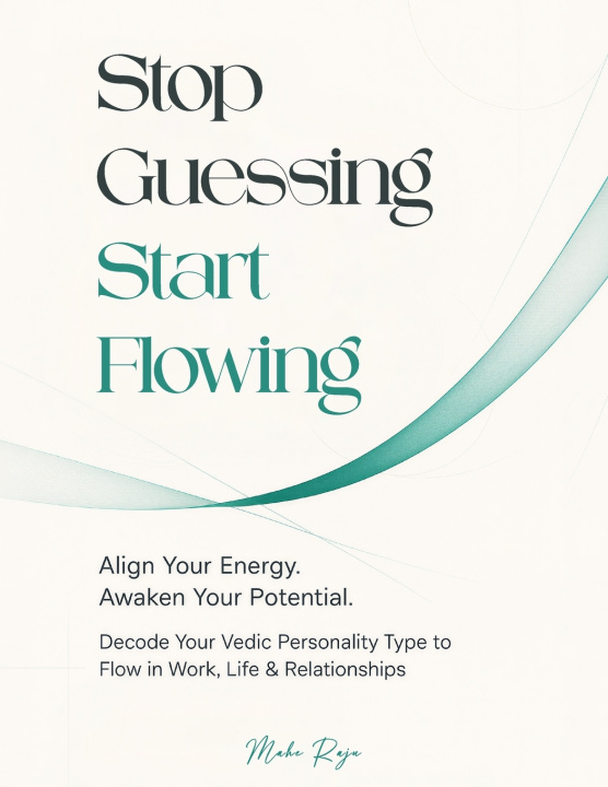Kniha Stop Guessing, Start Flowing Mahe Raju
