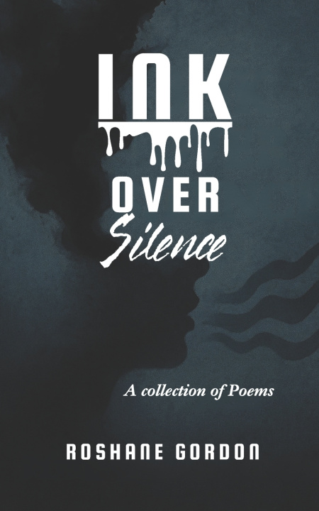 Knjiga Ink Over Silence Roshane Gordon