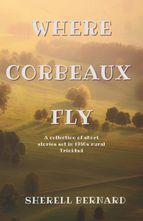 Kniha Where Corbeaux Fly Sherell Bernard
