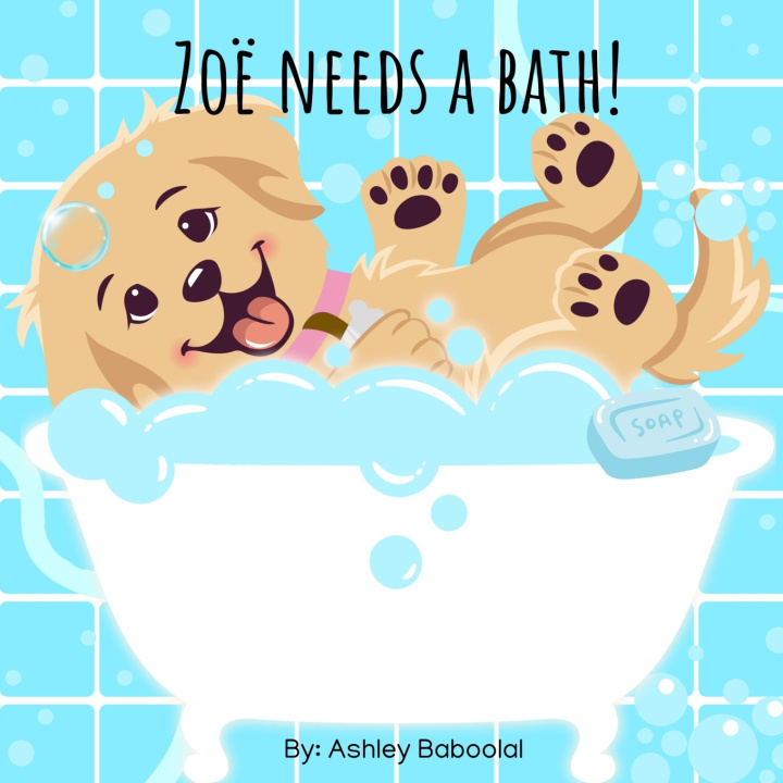 Kniha Zoë Needs A Bath! Ashley Samantha Baboolal