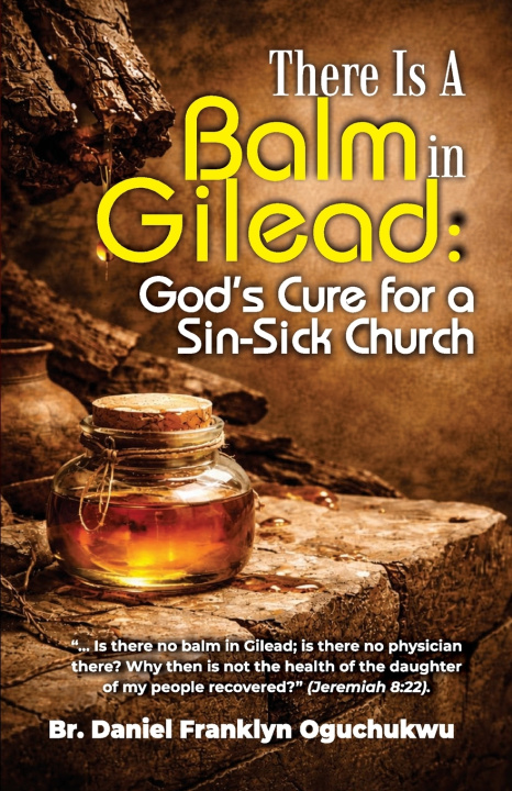 Kniha There Is a Balm In Gilead Daniel Franklyn Oguchukwu