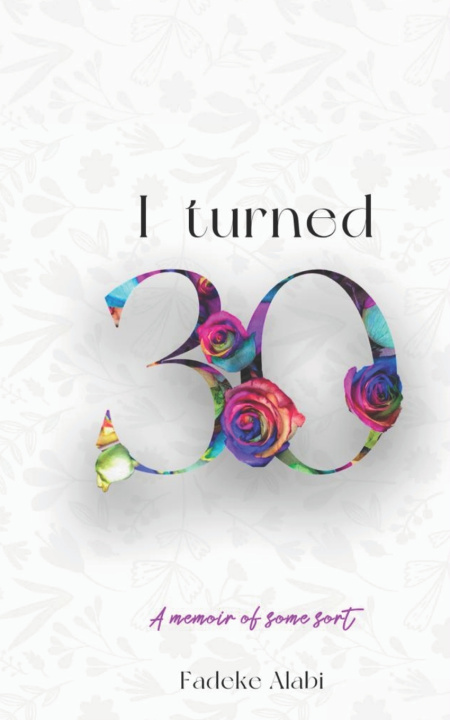 Kniha I Turned 30 Fadeke Alabi