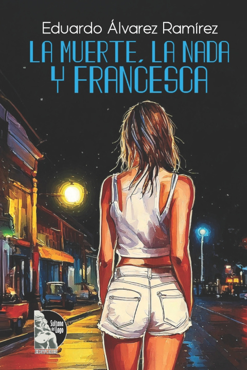 Knjiga La Muerte, La Nada y Francesca Eduardo Álvarez Ramírez