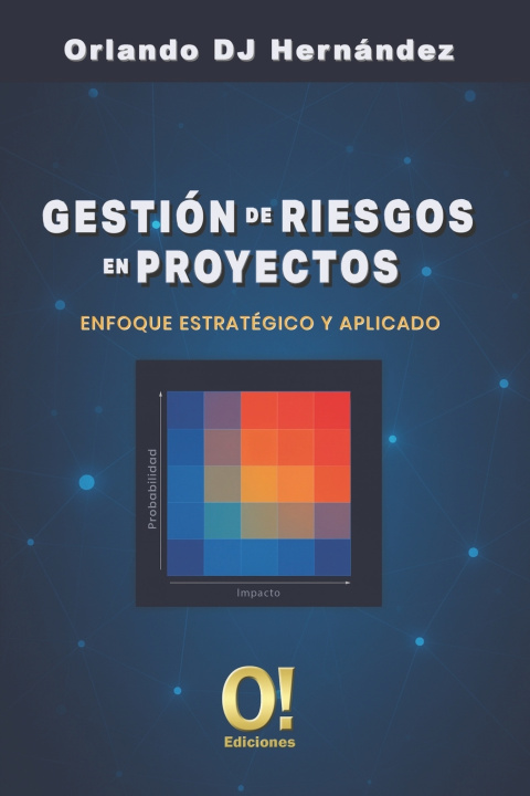 Kniha Gestión de Riesgos en Proyectos Orlando DJ Hernández