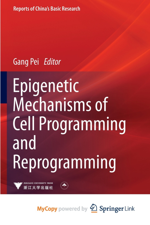 Kniha Epigenetic Mechanisms of Cell Programming and Reprogramming Gang Pei