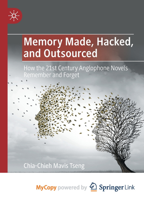 Knjiga Memory Made, Hacked, and Outsourced Chia-Chieh Mavis Tseng