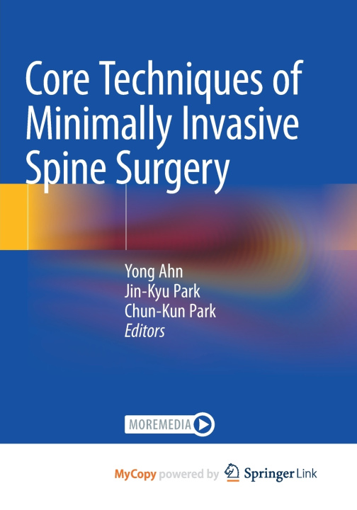 Knjiga Core Techniques of Minimally Invasive Spine Surgery Yong Ahn
