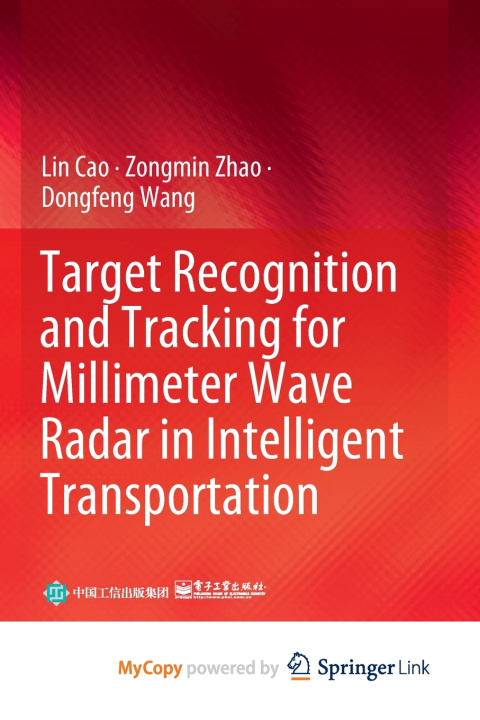 Knjiga Target Recognition and Tracking for Millimeter Wave Radar in Intelligent Transportation Lin Cao