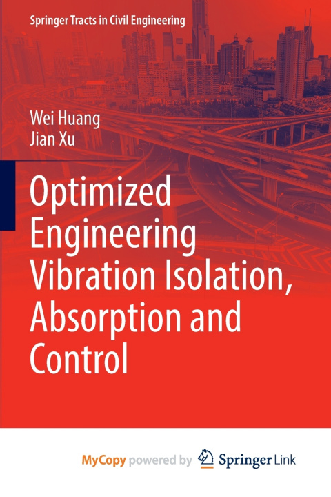 Kniha Optimized Engineering Vibration Isolation, Absorption and Control Wei Huang