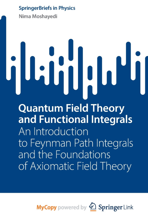 Kniha Quantum Field Theory and Functional Integrals Nima Moshayedi
