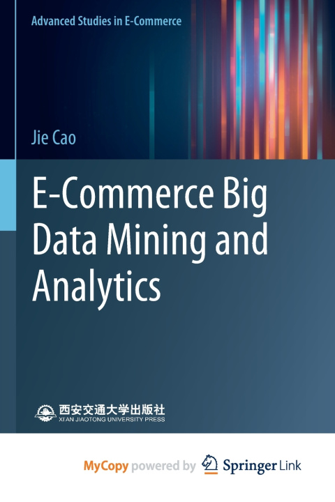 Kniha E-Commerce Big Data Mining and Analytics Jie Cao