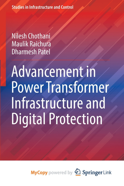Knjiga Advancement in Power Transformer Infrastructure and Digital Protection Nilesh Chothani