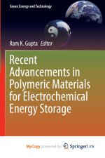 Recent Advancements in Polymeric Materials for Electrochemical Energy Storage