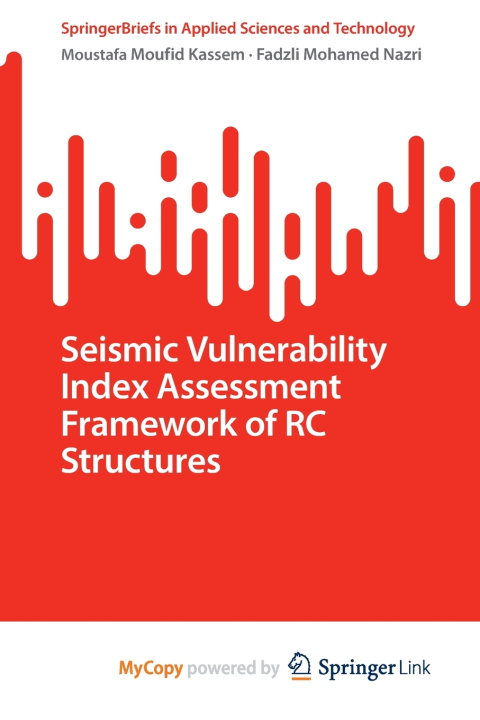 Book Seismic Vulnerability Index Assessment Framework of RC Structures Moustafa Moufid Kassem