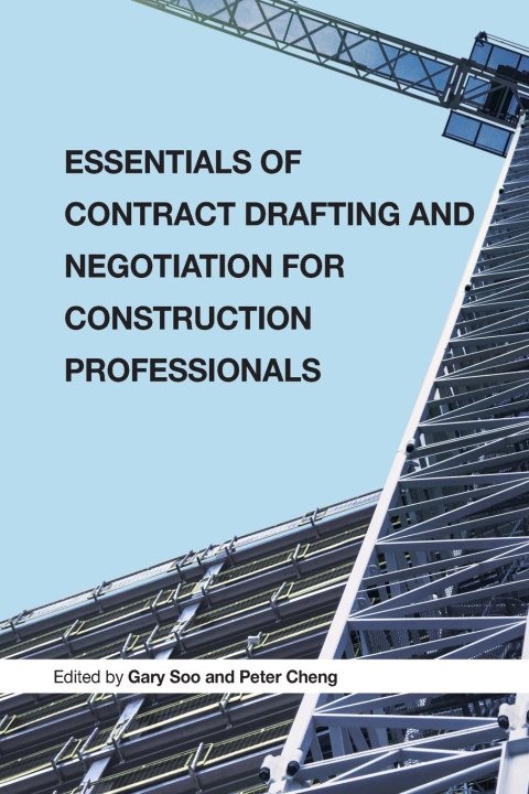 Livro Essentials of Contract Drafting and Negotiation for Construction Professionals Gary Soo