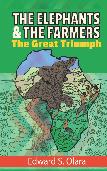 Knjiga The Elephants and the Farmers Edward Olara