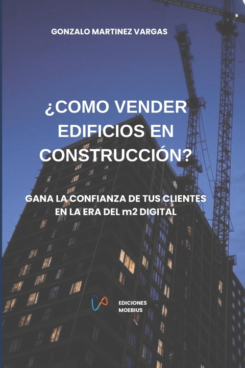 Kniha ¿CÓMO VENDER EDIFICIOS EN CONSTRUCCIÓN? Gonzalo Martínez Vargas