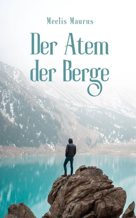 Kniha Der Atem der Berge Meelis Maurus