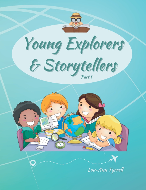 Kniha Young Explorers & Storytellers Lou-Ann Tyrrell