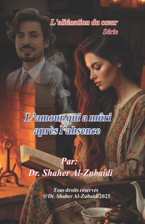 Knjiga L'amour qui a mûri après l'absence Dr.Shaher Alzubaidi