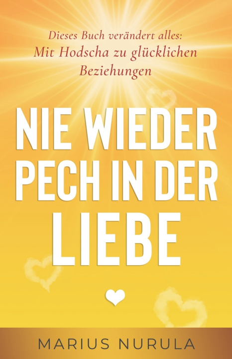 Kniha Nie wieder Pech in der Liebe - Dieses Buch verändert alles Marius Nurula