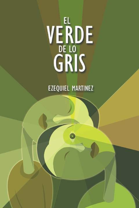 Kniha El Verde de lo Gris Ezequiel Martínez