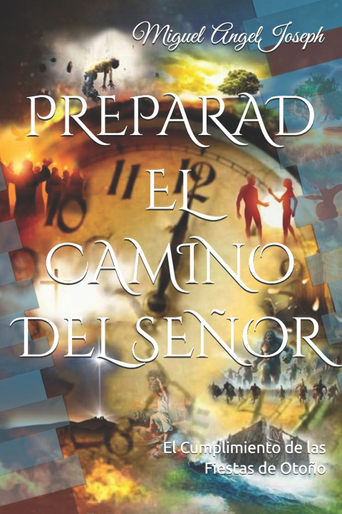 Knjiga PREPARAD EL CAMINO DEL SEÑOR Miguel Angel Joseph