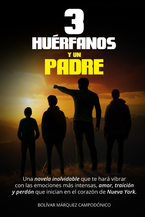 Knjiga 3 HUÉRFANOS Y UN PADRE Bolívar Márquez Campodónico
