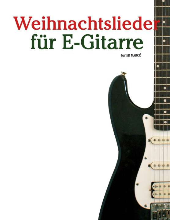 Knjiga Weihnachtslieder für E-Gitarre Javier Marcó
