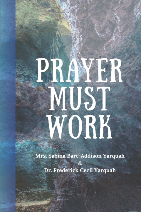Kniha Prayer Must Work Frederick Cecil Yarquah