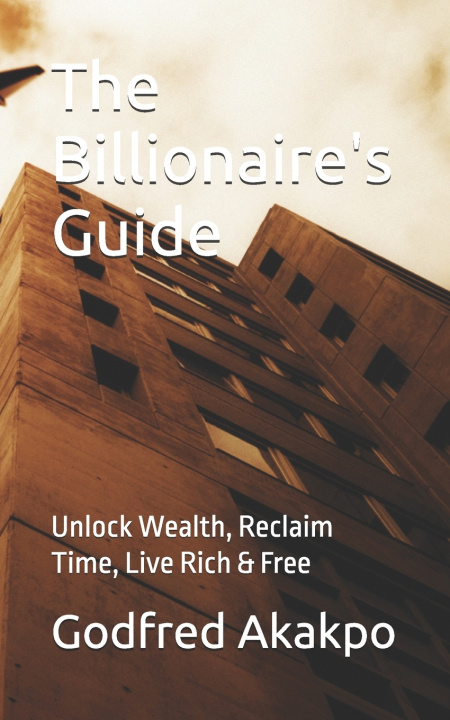 Kniha The Billionaire's Guide Godfred Akakpo